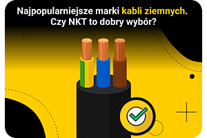 Najpopularniejsze marki kabli ziemnych – czy NKT to dobry wybór?